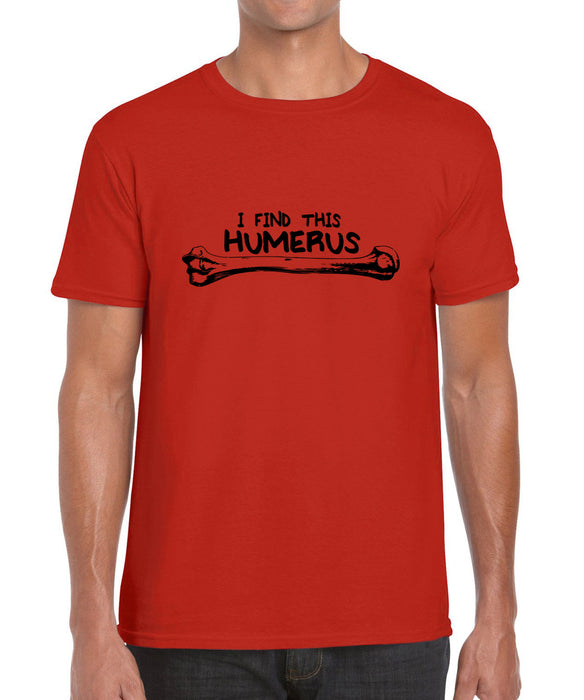 I find this Humerus Bone Jokes Pun Funny Graphic T Shirt