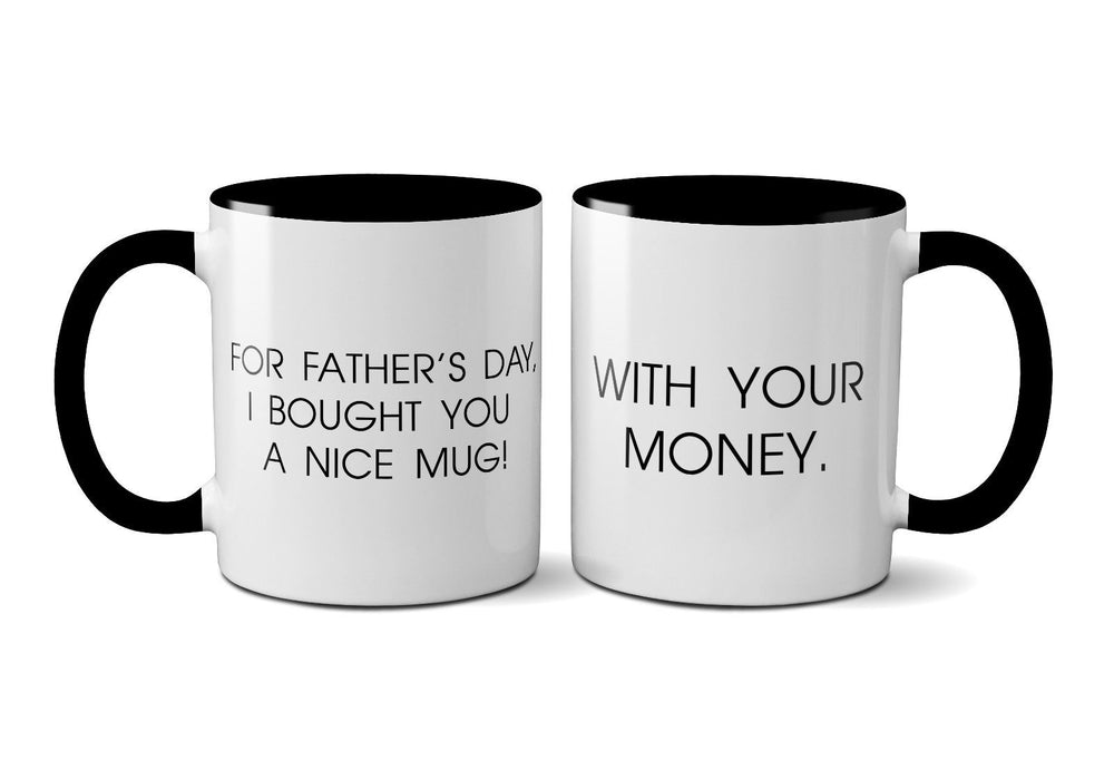 Novelty Funny "I Brought You A Nice Mug" Dad Father's Day Mug Cup Present / Gift