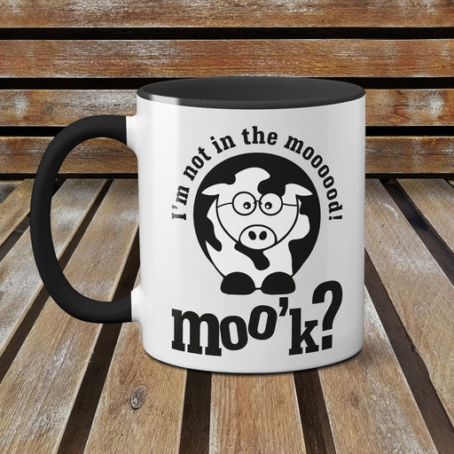 I'm not in The Mooood! Moo'k? (Mug) Funny Novelty Cow Coffee Tea Mug (Mood)