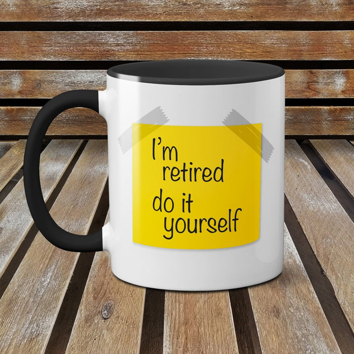 I'm Retired Do It Yourself Funny Novelty Retired Last Day Of Work Gift Present