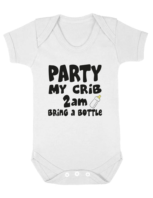 "Party My Crib Bring a Bottle" Funny Witty White BabyGrow