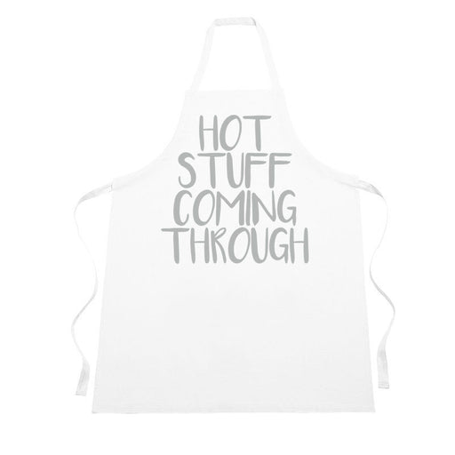 Hot Stuff Coming Through Funny text quote kitchen cooking apron
