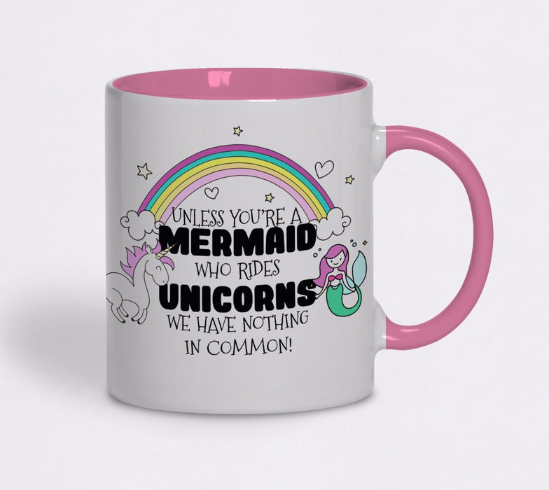 " Unless your a mermaid.. " Cute Unicorn funny Slogan pink white Gift Mug