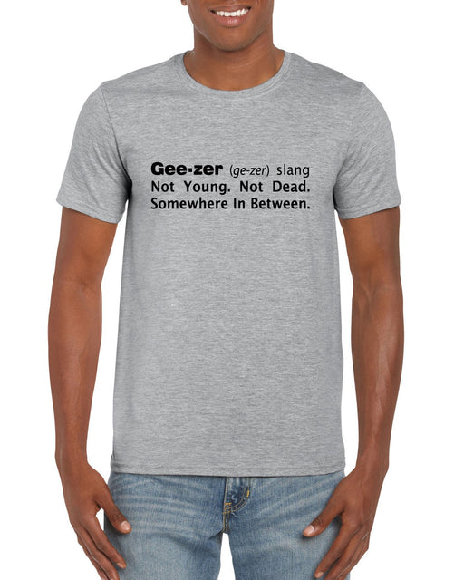 "  Geezer Definiton " Funny Birthday Young Old Printed Gift Slogan T-Shirt