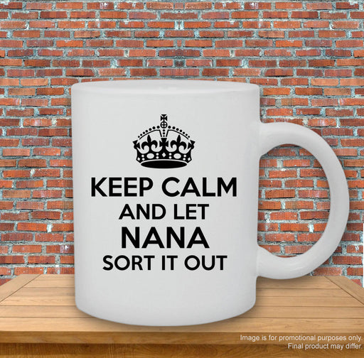 'Keep calm and let Nana sort it out.' Mug