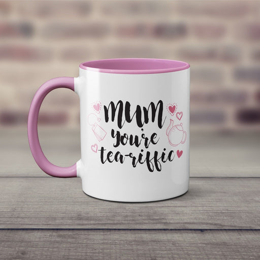 Mum, You're Tea-riffic! Funny Quote Pink and White Cup Mug for Mother's Day Gift