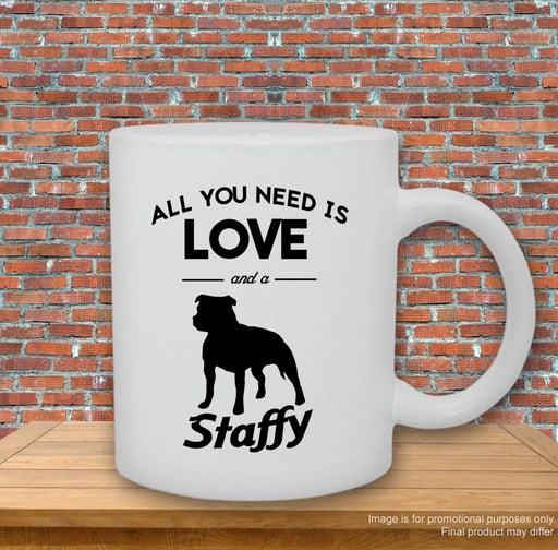 'All you need is Love, and a Staffy.' Mug