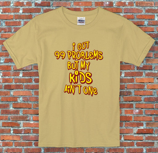 "99 problems but my Kids ain't one" Funny Rap Mothers Day Gift T Shirt S-2XL