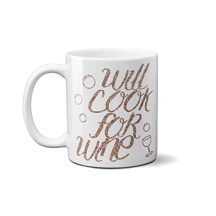 Will Cook For Wine - Funny Quote Cup Mug Perfect Mothers day present gift