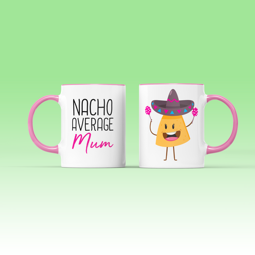 Nacho Average Mum Mug